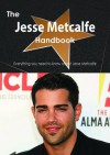 The Jesse Metcalfe Handbook - Everything You Need to Know about Jesse Metcalfe - Emily Smith