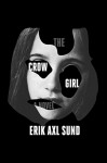 The Crow Girl - Erik Axl Sund