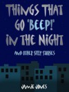 Things That Go 'Beep!' in the Night and Other Silly Stories - Jamie Jones