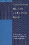 A Reader In International Relations And Political Theory - Howard Williams, Tony Evans, Moorhead Wright