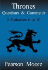 Thrones Questions and Comments - Pearson Moore