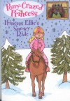 Pony-Crazed Princess #9: Princess Ellie's Snowy Ride (Pony-Crazed Princess (Hyperion)) - Diana Kimpton, Lizzie Finlay