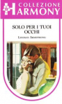 Solo per i tuoi occhi - Lindsay Armstrong