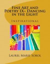 Fine Art and Poetry IX Dancing in the Light - Laurel Marie Sobol