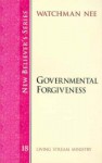 Governmental Forgiveness Nbs 18: New Believers Series 18 - Watchman Nee