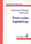 Prawo rynku kapitałowego - Aleksander Chłopecki, Marcin Dyl