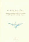 Algunas canciones de la lírica popular y de banquete de la Grecia arcaica - Anónimo (poesía sin autor), Juan Manuel Rodríguez Tobal