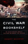 The Civil War Bookshelf - Robert Wooster