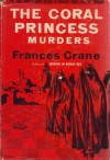 The Coral Princess Murders - Frances Crane