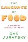 The Language of Food: A Linguist Reads the Menu - Dan Jurafsky