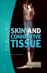 Skin and Connective Tissue - Britannica Educational Publishing, Kara Rogers