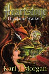 The Time Walker (Heartstone, #2) - Karl J. Morgan