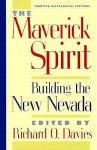 The Maverick Spirit: Building The New Nevada - Richard O. Davies