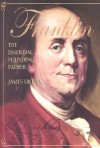 Franklin: The Essential Founding Father - James Srodes