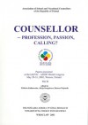 Counsellor – profession, passion, calling? - Elżbieta Kalinowska, Alicja Kargulowa, Bożena Wojtasik