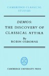 Demos: The Discovery of Classical Attika - Robin Osborne