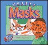 Crafty Masks (Crafty Kids (Gareth Stevens)) - Thomasina Smith