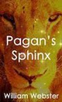 Pagan's Sphinx - William Webster