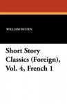 Short Story Classics (Foreign), Vol. 4, French 1 - William Patten