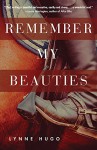 Remember My Beauties - Lynne Hugo