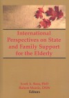 International Perspectives on State and Family Support for the Elderly - Scott A. Bass, Robert Morris