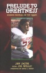 Prelude To Greatness: Sooner Football In The 1990s - Jay Smith