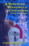 A Siberian Werewolf Christmas (Siberian Volkov Pack Romance) - Caryn Moya Block