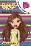 "Bratz" Beyond Basics Dance Dreams: Bk. 14 (Bratz Totally Awesome Tales) - Christine Peymani