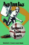 Pack Your Bags: Baseball's Trade Secrets - Marshall J. Cook, Jack Walsh