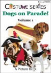 Dogs on Parade: Explore Series Picture Book for Kids (Cute Dog Costumes) - Explore Series