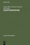 Kartographie (de Gruyter Lehrbuch) (German Edition) - Ga1/4nter Hake, Dietmar Gra1/4nreich, Liqiu Meng