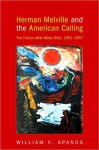 Herman Melville and the American Calling: Fiction after Moby-Dick, 1851-1857 - William V. Spanos