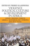 Violence, Political Culture and Development in Africa - Preben Kaarsholm