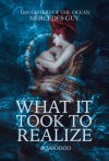 What It Took To Realize & Voodoo (Daughters Of The Ocean, #1) - Mercedes Guy