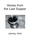 Voices from the Last Supper - Jamey Heit