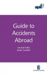 Apil Guide to Accidents Abroad - Sarah Crowther