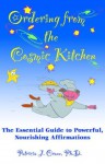 Ordering from the Cosmic Kitchen: The Essential Guide to Powerful, Nourishing Affirmations - Patricia Crane