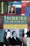 Thinking The Unthinkable: Think Tanks And The Economic Counter Revolution 1931 1983 - Richard Cockett