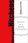 Letters to a Young Contrarian (Art of Mentoring) - Christopher Eric Hitchens