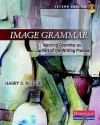 Image Grammar: Teaching Grammar as Part of the Writing Process - Harry R. Noden