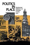 Politics in Place - Ian Gray