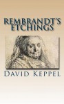 Rembrandt's Etchings - David Keppel, Maggie Mack