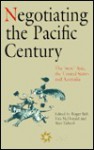 Negotiating the Pacific Century: The `New' Asia, the United States and Australia - Roger Bell, Alan Tidwell, Tim Macdonald