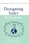 Designing Safer Polymers - Paul T. Anastas