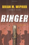 Ringer: A Crime Novel - Brian M Wiprud