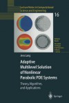 Adaptive Multilevel Solution of Nonlinear Parabolic Pde Systems: Theory, Algorithm, and Applications - Jens Lang