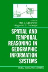 Spatial and Temporal Reasoning in Geographic Information Systems - Max J. Egenhofer, Reginald G. Golledge