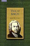 Vida de Bach - John Butt, María Condor