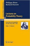 Lectures on Probability Theory: Ecole D'Ete de Probabilites de Saint-Flour XXIII - 1993 - Philippe Biane, Richard Durrett, Pierre Bernard