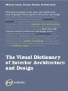 The Visual Dictionary of Interior Architecture and Design - Michael Coates, Sally Stone, Graeme Brooker